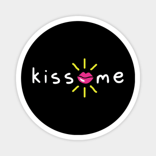 "kiss me" Magnet